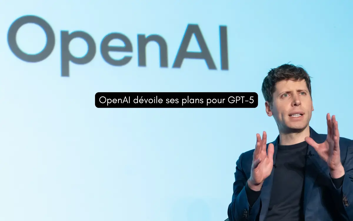 OpenAI dévoile ses plans pour GPT-5